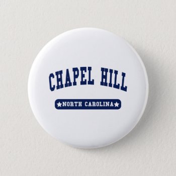 Chapel Hill North Carolina College Style Tee Shirt Button by republicofcities at Zazzle