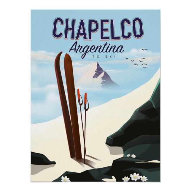 Chapelco Argentina to Ski Poster (Front)