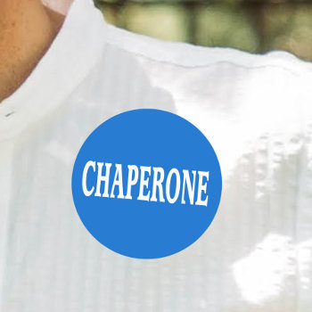 Chaperone Badge Classic Round Sticker by SayWhatYouLike at Zazzle