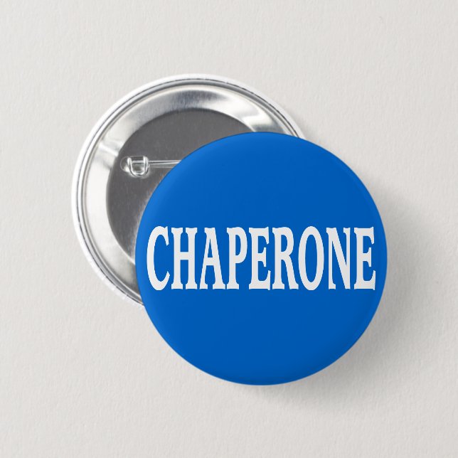 Chaperone badge pinback button (Front & Back)