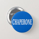 Chaperone Badge Pinback Button at Zazzle