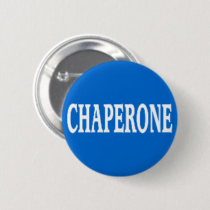 Chaperone badge pinback button