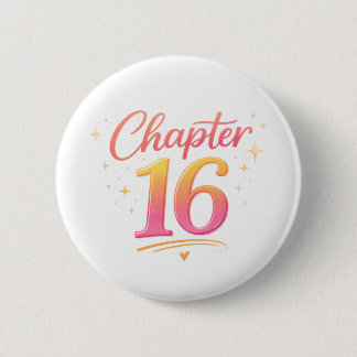 Chapter 16 Sweet Sixteen Birthday Celebration Button