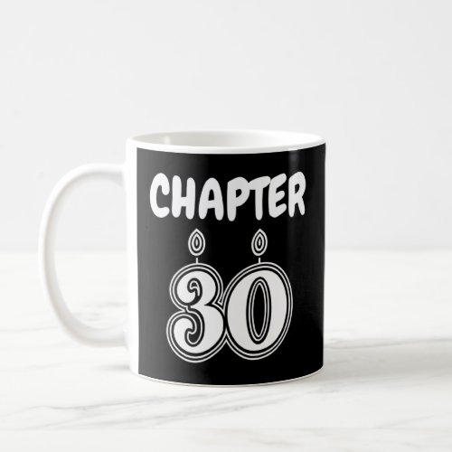 Chapter 30 Birthday Celebration 30th B day Men Wom Coffee Mug