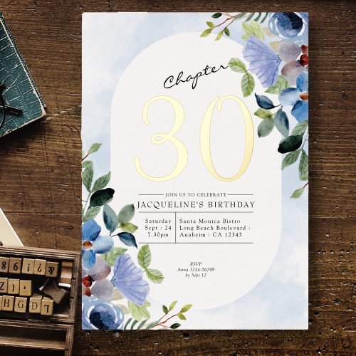 Chapter 30 Blue Floral 30th Birthday Gold Foil Invitation