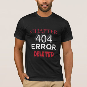 Chapter 404 Error Deleted T-Shirt