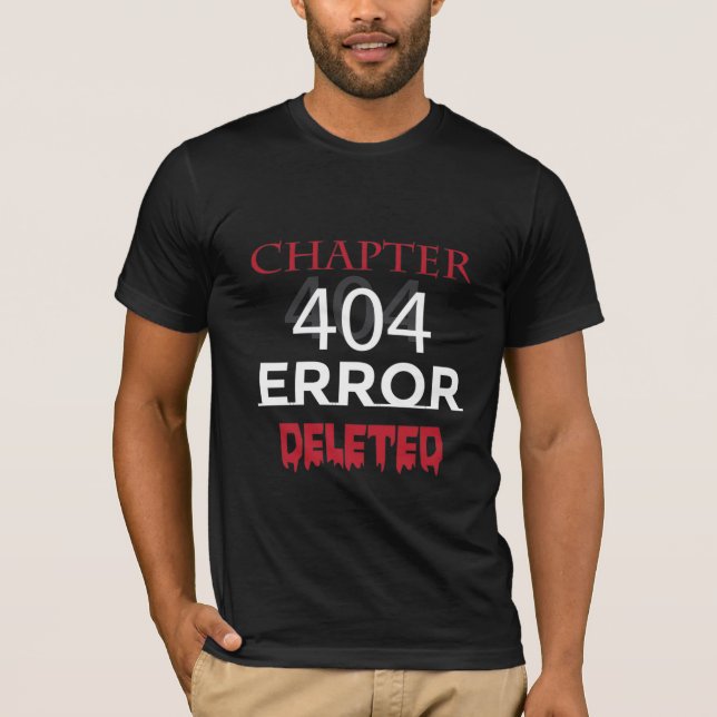 Chapter 404 Error Deleted T-Shirt (Front)