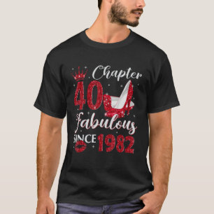 Chapter 40 Fabulous Since 1982 40th Birthday For T-Shirt