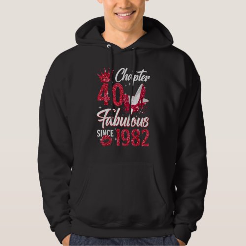 Chapter 40 Fabulous Since 1982 40th Birthday Queen Hoodie