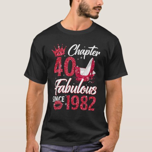 Chapter 40 Fabulous Since 1982 40Th Birthday Queen T_Shirt