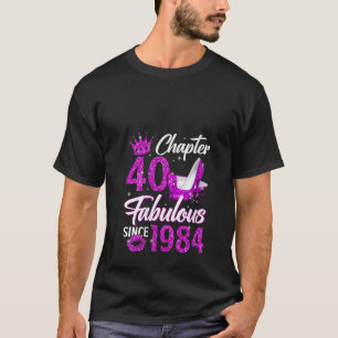 Chapter 40 Fabulous Since 1984 40th Gifts Birthday T-Shirt