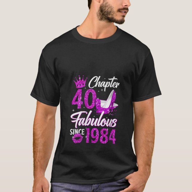 Chapter 40 Fabulous Since 1984 40th Gifts Birthday T-Shirt (Front)