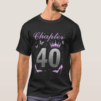 Chapter 40 Years Old 40th Birthday Woman Queen B d T-Shirt