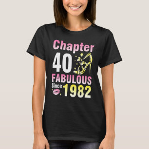Chapter 40 Years Old Fabulous Since 1982 Happy My  T-Shirt
