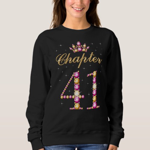 Chapter 41 Years Old Birthday 41st Queen Birthday Sweatshirt