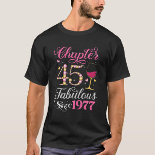 Chapter 45 Fabulous Since 1977 45 Year Old Queen B T-Shirt