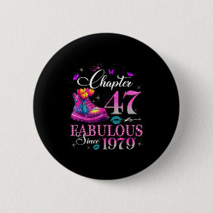 Chapter 47 Fabulous Since 1979 47th Birthday Women Button