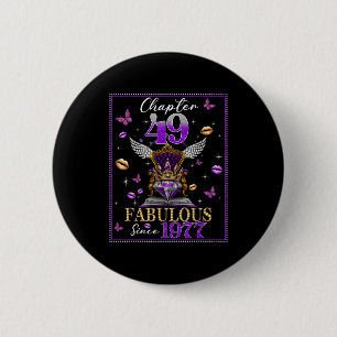 Chapter 49 Fabulous Since 1977 49th Birthday Women Button