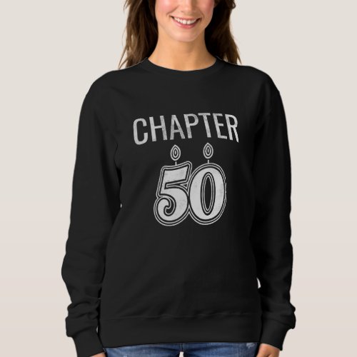 Chapter 50 Celebrate Fifty Years B day Party Wife  Sweatshirt