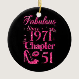 Chapter 51 Fabulous Since 1971 51st Birthday  Ceramic Ornament