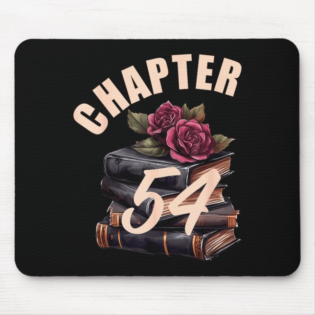 Chapter 54 54th Birthday Women Book Lovers Its My  Mouse Pad (Front)
