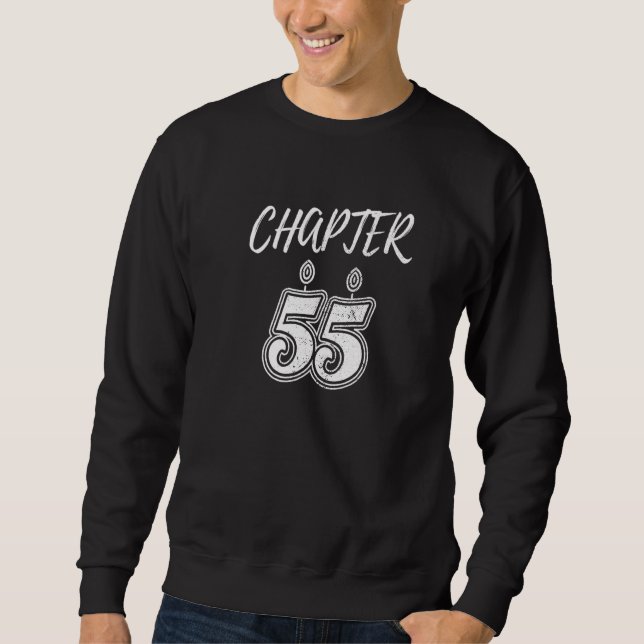 Chapter 55 Happy B day Fifty Five Years Milestone  Sweatshirt (Front)