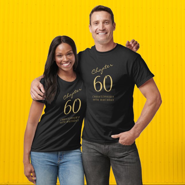 Chapter 60 60th Birthday Party Black And Gold T-Shirt (A unique 60th birthday personalized tshirt in black and gold for that special party.)