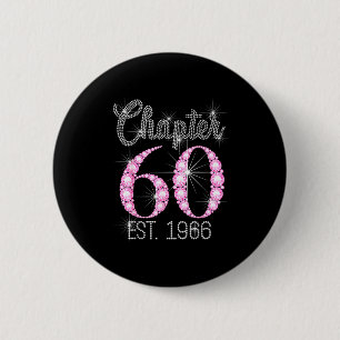 Chapter 60 Est 1966 Happy 60th Birthday Gift  Button