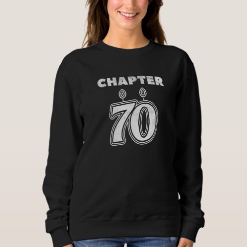 Chapter 70 Years Celebration Birthday Party Grandm Sweatshirt