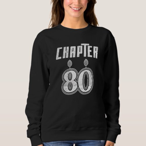 Chapter 80 Years Birthday Celebration Born Day Wom Sweatshirt