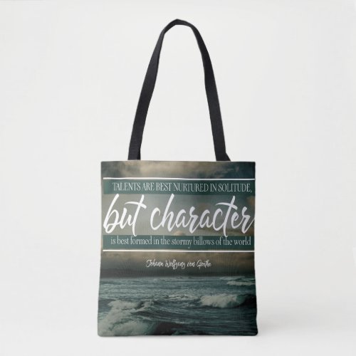 Character Is Best Formed Tote Bag