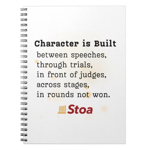 Character is Built Spiral Notebook
