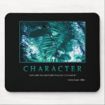 Character Mousepad<br><div class="desc">"Adversity does not build character, it reveals it." -James Lane Allen</div>