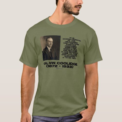 Characteristic Of The Unlearned Old New Coolidge T_Shirt