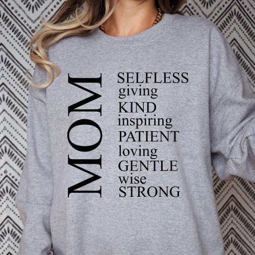 Characteristics of a Mom Inspiring Mothers Day Sweatshirt