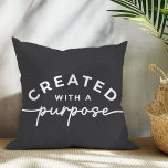 Charcoal Grey Christian quote Throw Pillow<br><div class="desc">Created with a purpose</div>