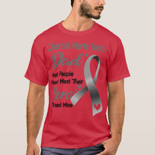 Charcot Marie Tooth Dad Most People Never Meet The T-Shirt