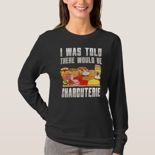 Charcuterie Board Cheese Plate Meat Recipes Ideas  T_Shirt