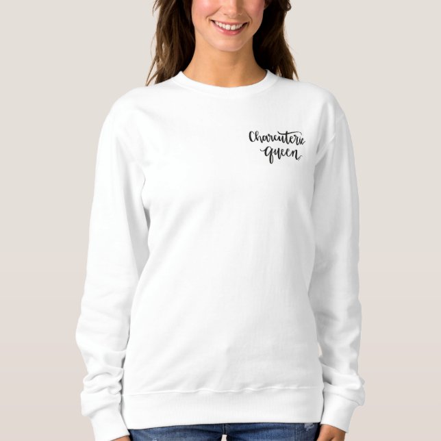 Charcuterie Queen Sweatshirt  (Front)