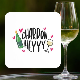 Chardon Heyyy Funny Chardonnay Wine Beverage Coaster