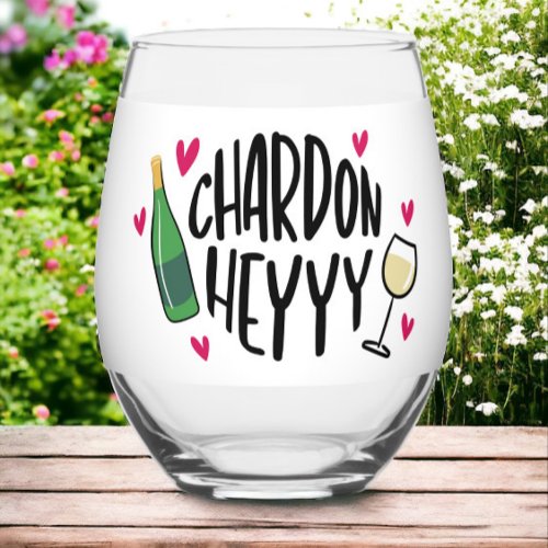 Chardonnay Funny Chardon Heyyy Hearts Stemless Wine Glass