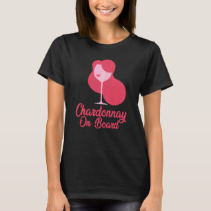 Chardonnay On Board Funny Wine Girls Party Quote T-Shirt