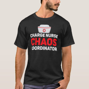 Charge Nurse Chaos Coordinator  Rn Nurse Doctor T-Shirt