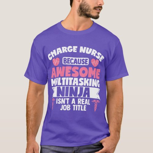 Charge Nurse Nursing Medical Medicine  family T_Shirt