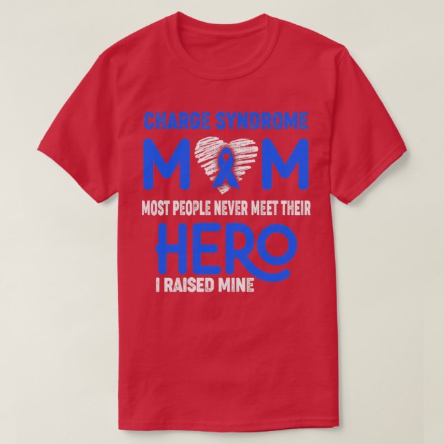 Charge Syndrome Mom Most People Never Meet Their H T-Shirt (Design Front)