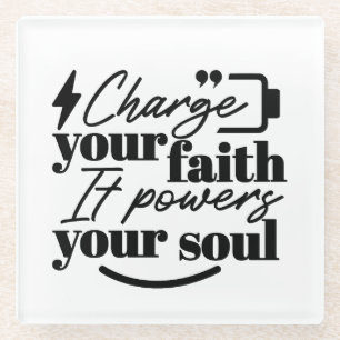 Charge Your Faith – Christian Inspirational Quote Glass Coaster