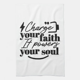 Charge Your Faith – Christian Inspirational Quote  Kitchen Towel