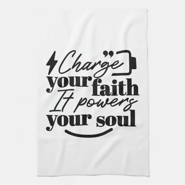 Charge Your Faith – Christian Inspirational Quote  Kitchen Towel (Vertical)