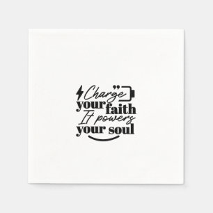 Charge Your Faith – Christian Inspirational Quote  Napkins