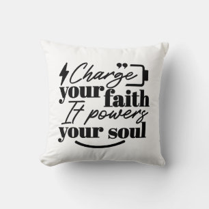 Charge Your Faith – Christian Inspirational Quote  Throw Pillow
